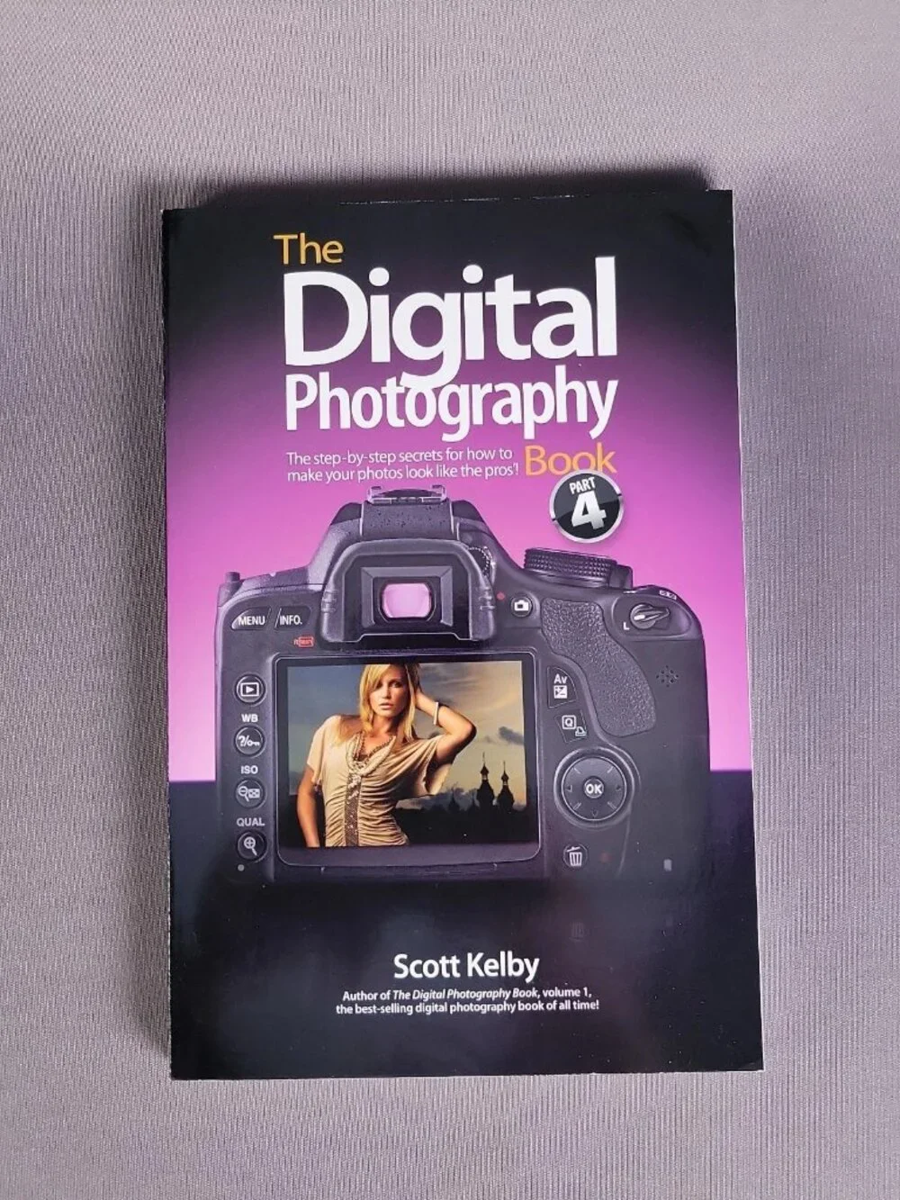 Scott Kelby's Digital Photography Boxed Set Volumes 1 2 3 &4 by Scott Kelby